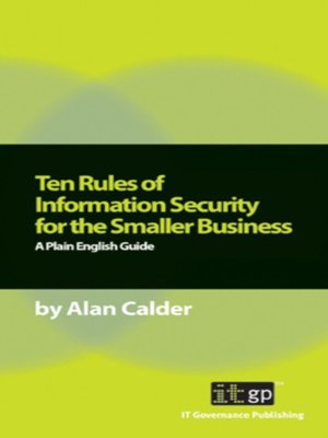 cover image of Ten Rules of Information Security for the Smaller Business